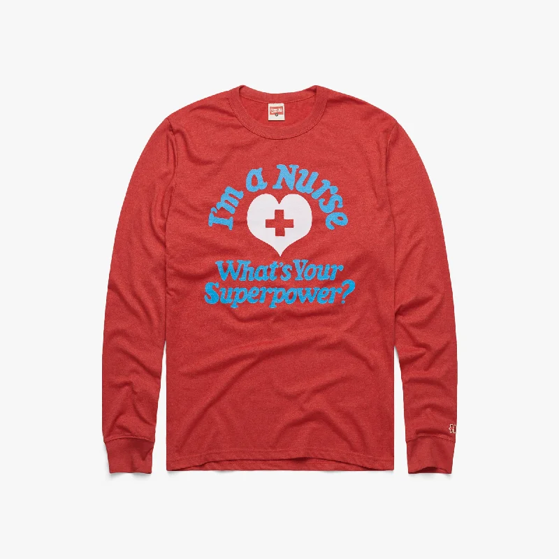 Men's Shirts with Embellished HemlinesI'm A Nurse What's Your Superpower Long Sleeve Tee